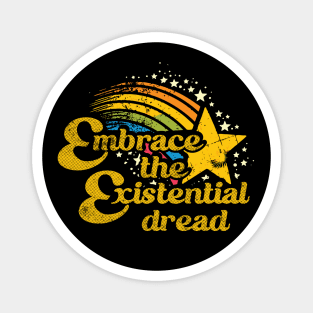 Embrace The Existential Dread Magnet